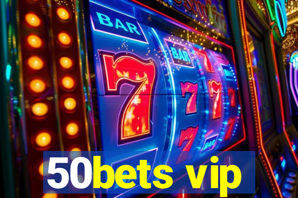 50bets vip